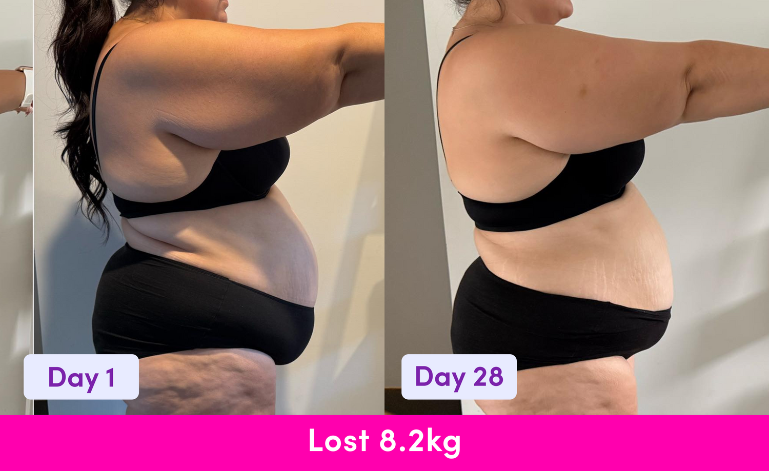Side-by-side photos of a woman in black underwear, showing a visible reduction in body size from Day 1 to Day 28. Text reads “Day 1,” “Day 28,” and “Lost 8.2kg” on a pink banner at the bottom.