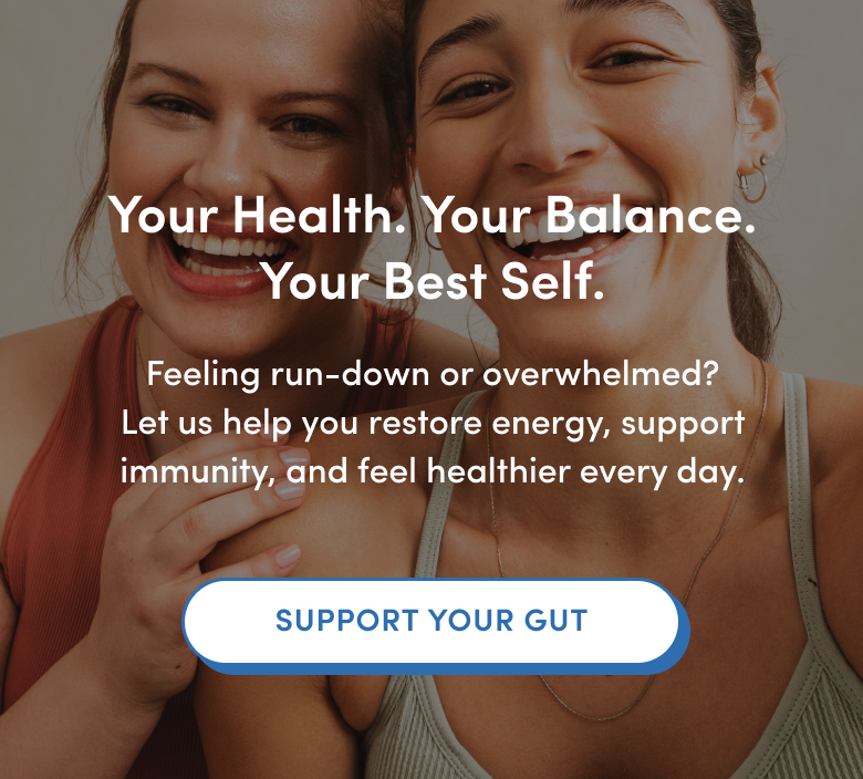 Two smiling women close together, one with an arm around the other. Text overlays promote gut health, balance, and immunity, and a blue button below says Support Your Gut.