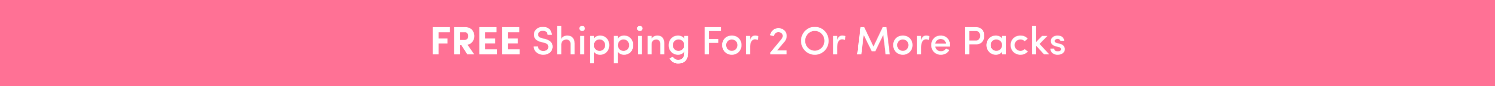Banner with pink background and bold white text that reads: FREE Shipping For 2 Or More Packs.