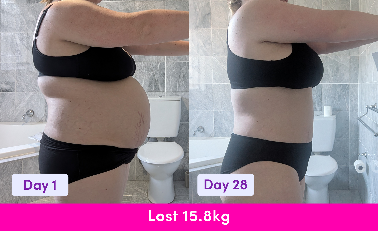 Side-by-side photos of a person in black underwear standing in profile. Day 1 shows a larger belly; Day 28 shows a slimmer waist. Text below reads: Lost 15.8kg. Both photos are taken in a bathroom.